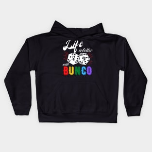 Bunco Gift Life is Better with Bunco Dice Kids Hoodie